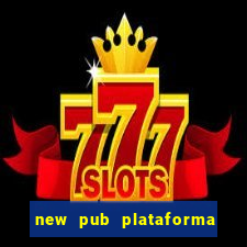 new pub plataforma de jogos