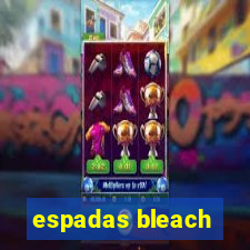 espadas bleach