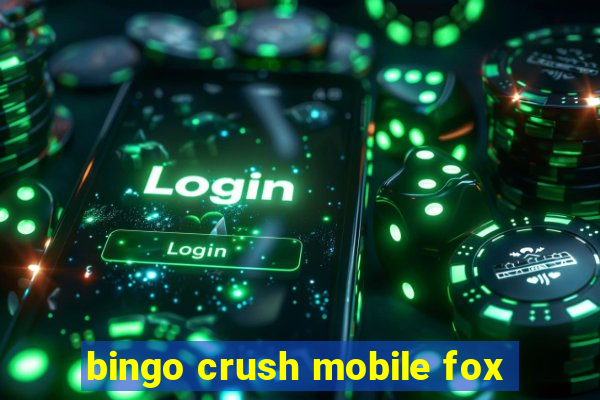 bingo crush mobile fox