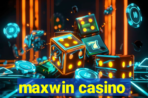 maxwin casino