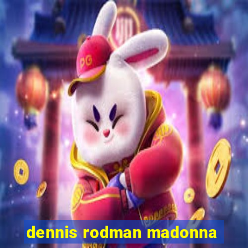 dennis rodman madonna