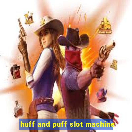 huff and puff slot machine