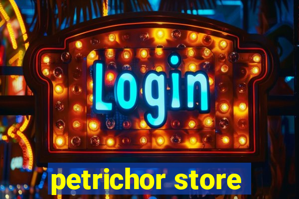 petrichor store