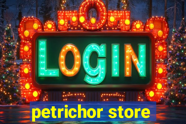 petrichor store