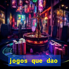 jogos que dao dinheiro rapido