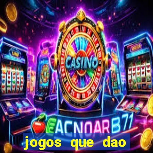 jogos que dao dinheiro rapido