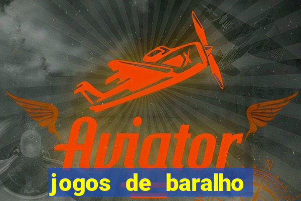 jogos de baralho valendo dinheiro