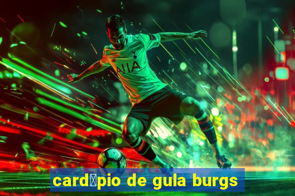 card谩pio de gula burgs