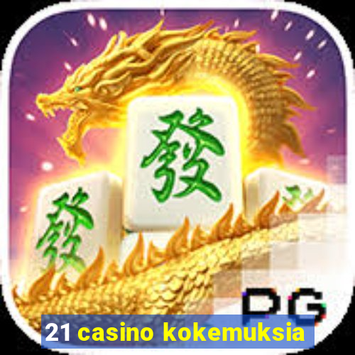 21 casino kokemuksia