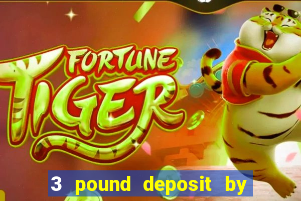 3 pound deposit by sms casino uk