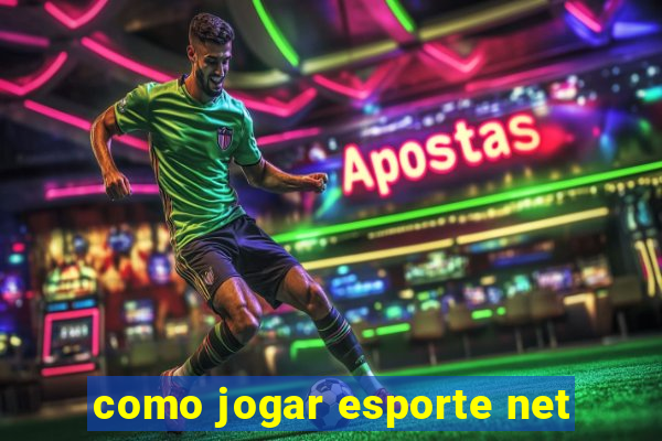 como jogar esporte net