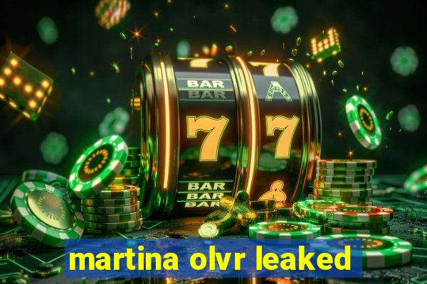 martina olvr leaked