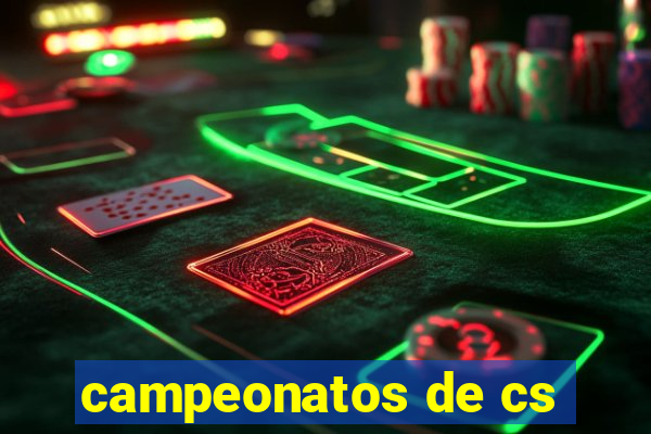 campeonatos de cs