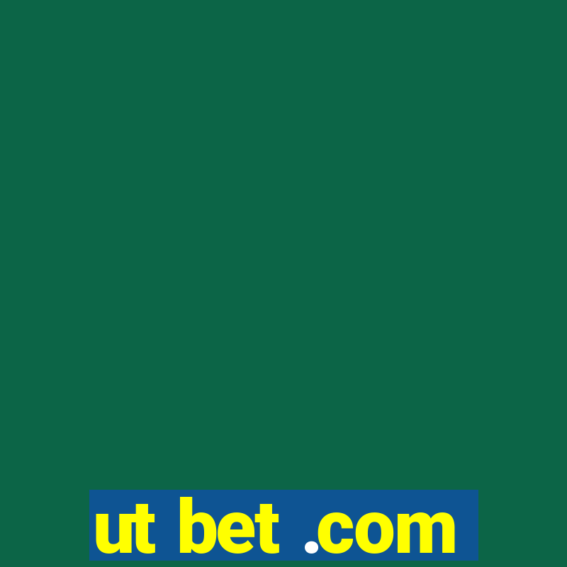 ut bet .com