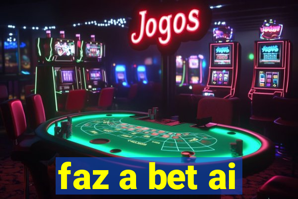 faz a bet ai