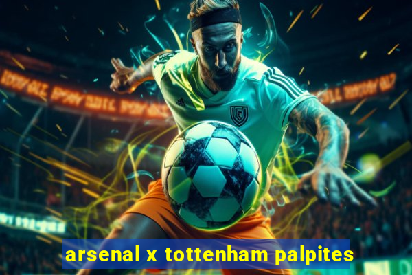 arsenal x tottenham palpites