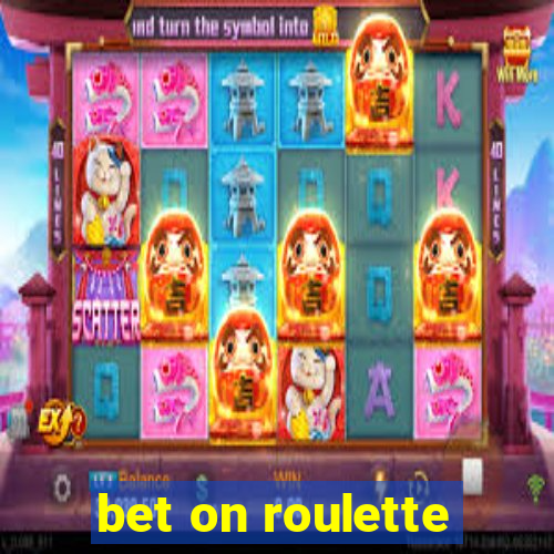 bet on roulette