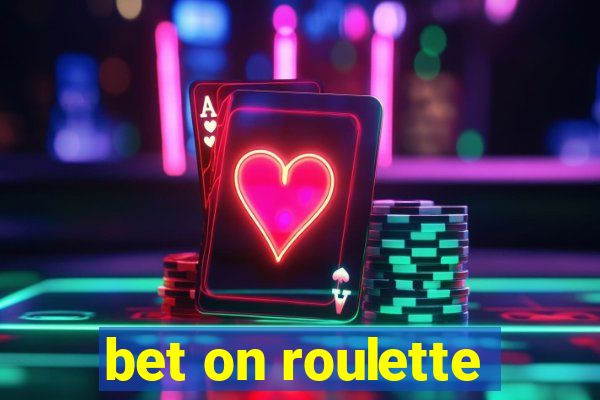 bet on roulette