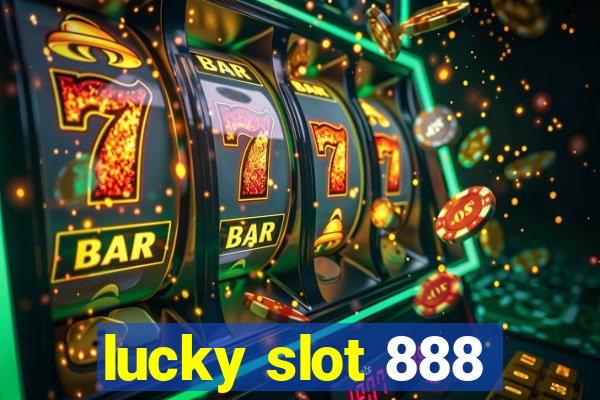 lucky slot 888