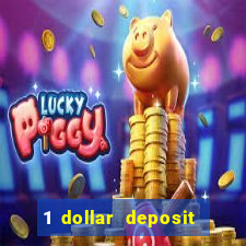 1 dollar deposit casino bonus