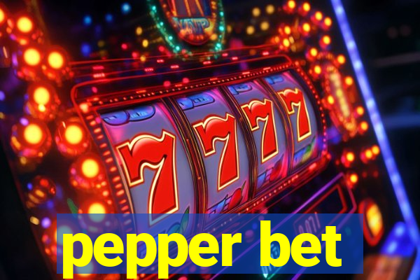 pepper bet