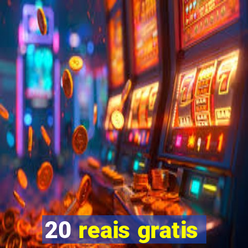 20 reais gratis