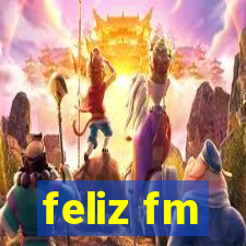 feliz fm