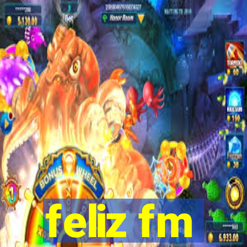 feliz fm