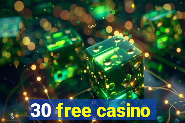 30 free casino