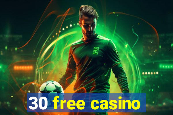 30 free casino