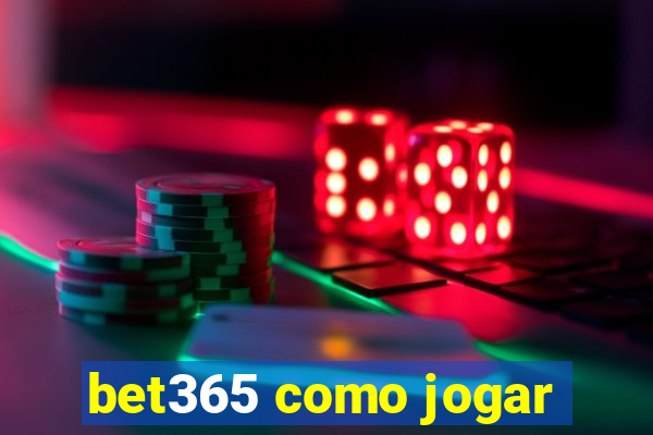 bet365 como jogar