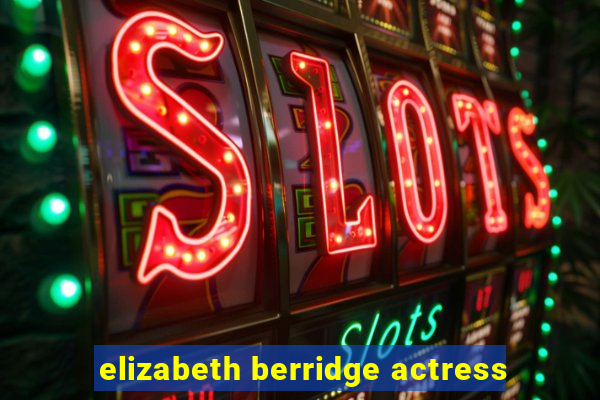 elizabeth berridge actress