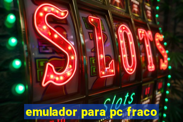 emulador para pc fraco