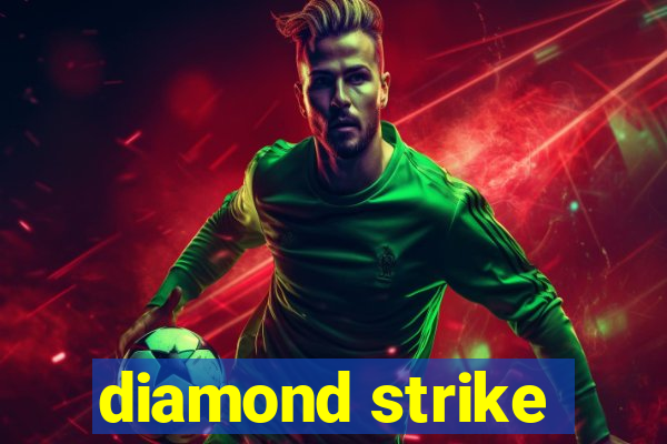 diamond strike