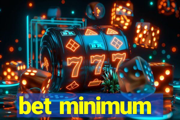 bet minimum