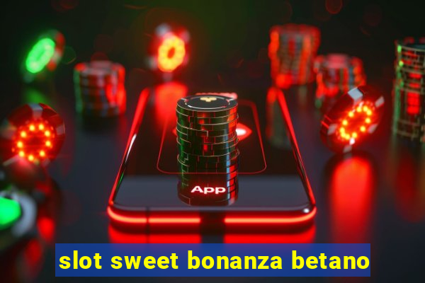 slot sweet bonanza betano