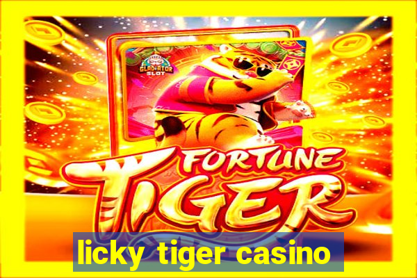 licky tiger casino