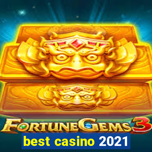 best casino 2021