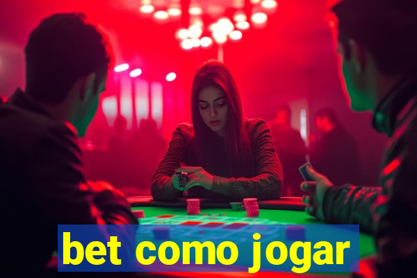 bet como jogar