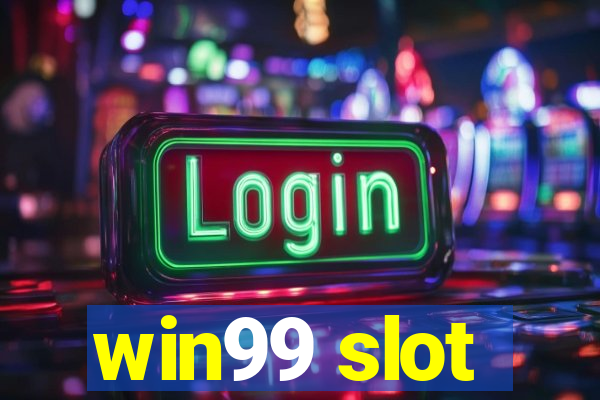 win99 slot