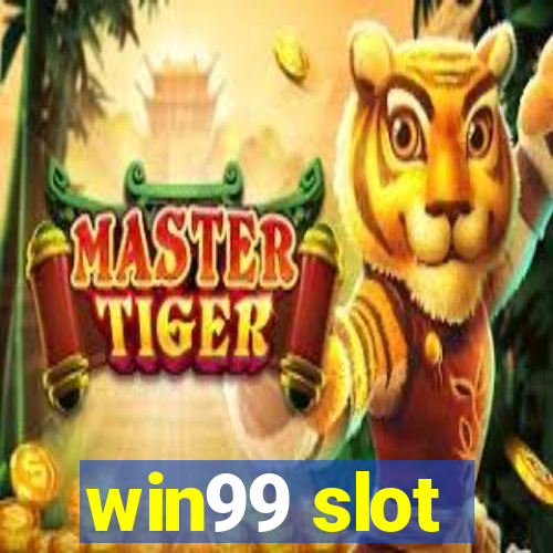 win99 slot