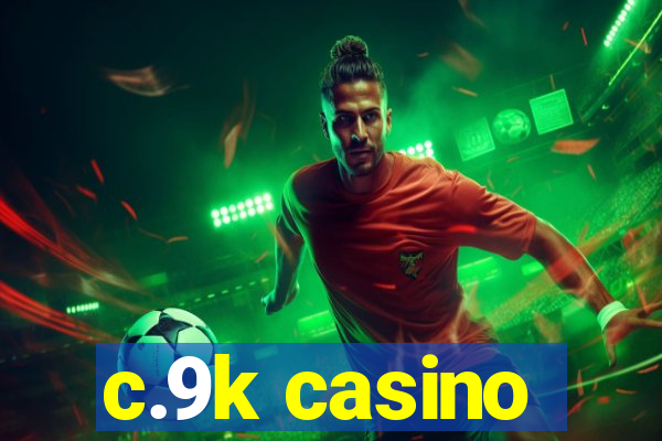 c.9k casino