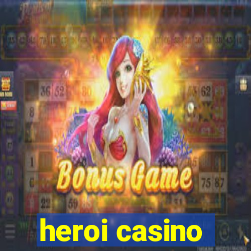 heroi casino