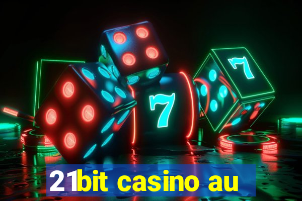 21bit casino au