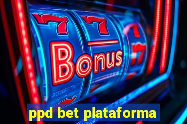 ppd bet plataforma