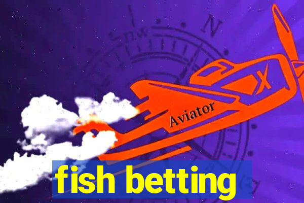 fish betting