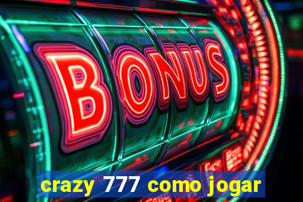 crazy 777 como jogar