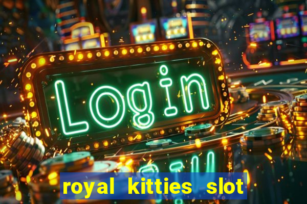 royal kitties slot free play