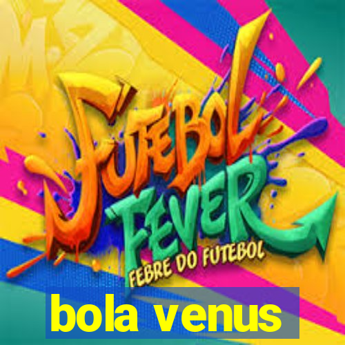 bola venus