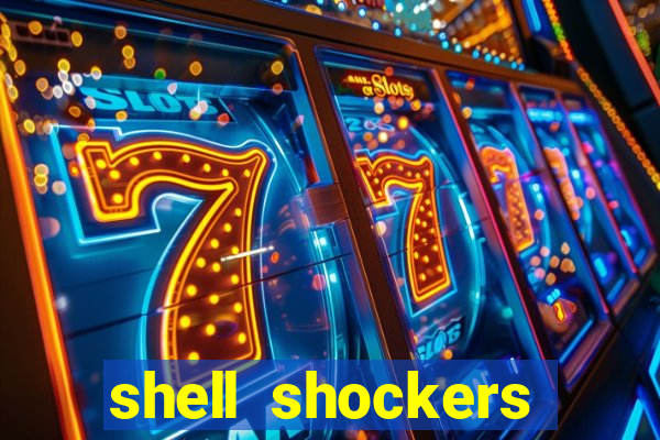 shell shockers crazy games